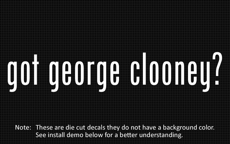 (2x) got george clooney? Sticker Die Cut Decal vinyl