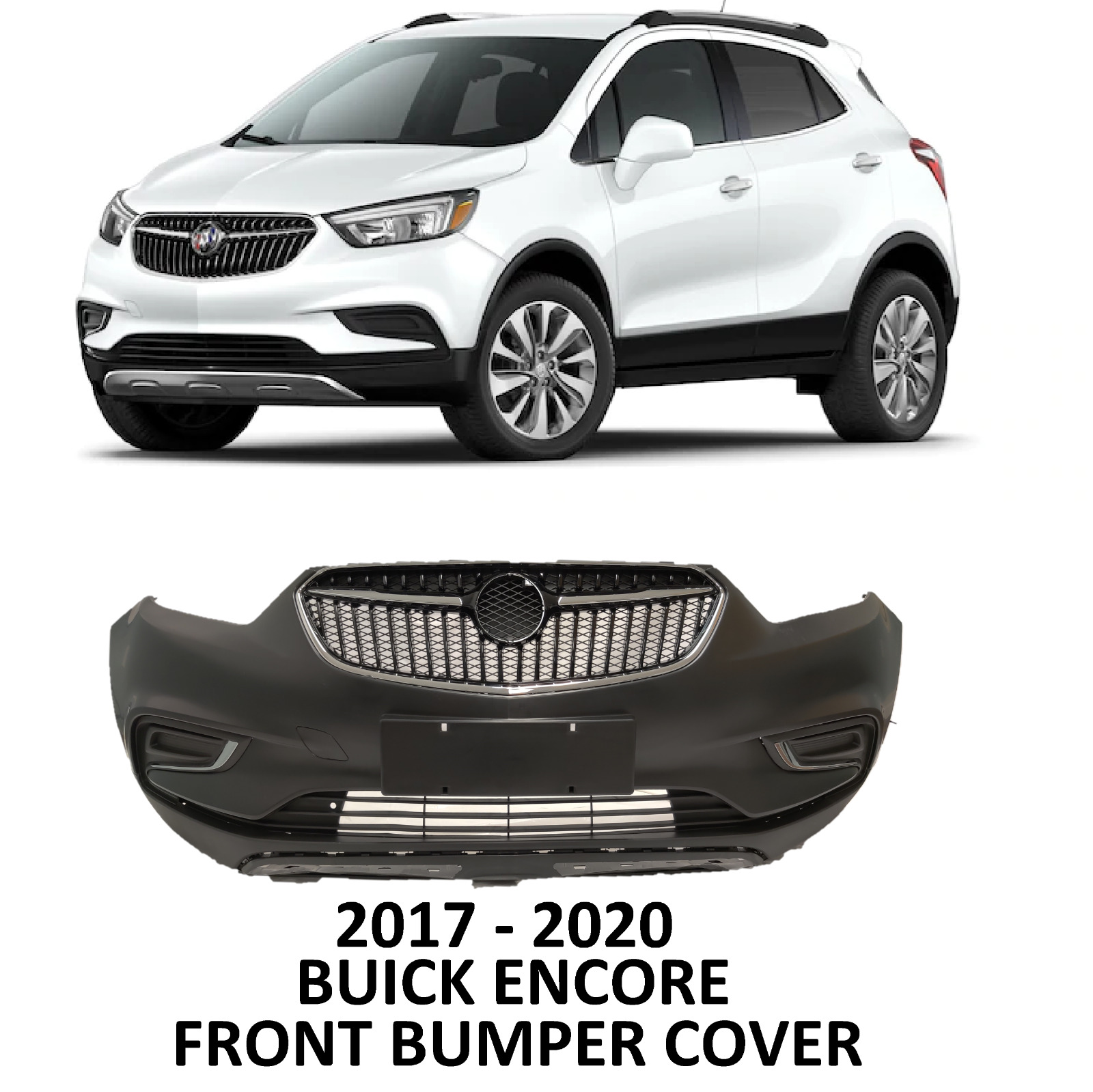 2017 2018 2019 2020 21+ BUICK ENCORE FRONT BUMPER COMPLETE WITH GRILLS  NEW SET