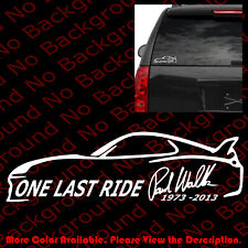 ONE LAST RIDE FOR RIP Paul Walker Car Window Vinyl Die Cut Decal Sticker PW003 picture
