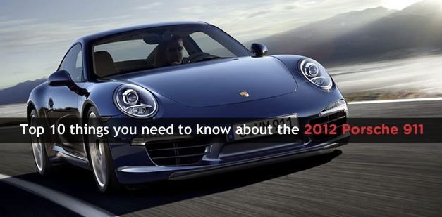 Top 10 things you need to know about the 2012 Porsche 911 Carrera
