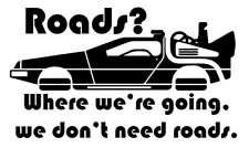 Roads? sticker VINYL DECAL Back to the Future Doc Brown Marty McFly picture
