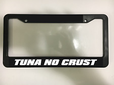 Tuna No Crust Fast And Furious Paul Walker JDM Plastic Car License Plate Frame picture