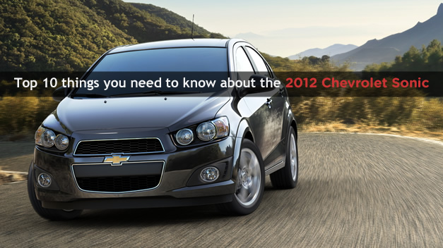 Top 10 things you need to know about the 2012 Chevrolet Sonic